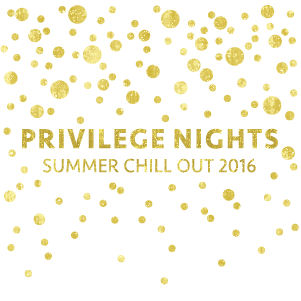 Summer Privilege Nights 2016